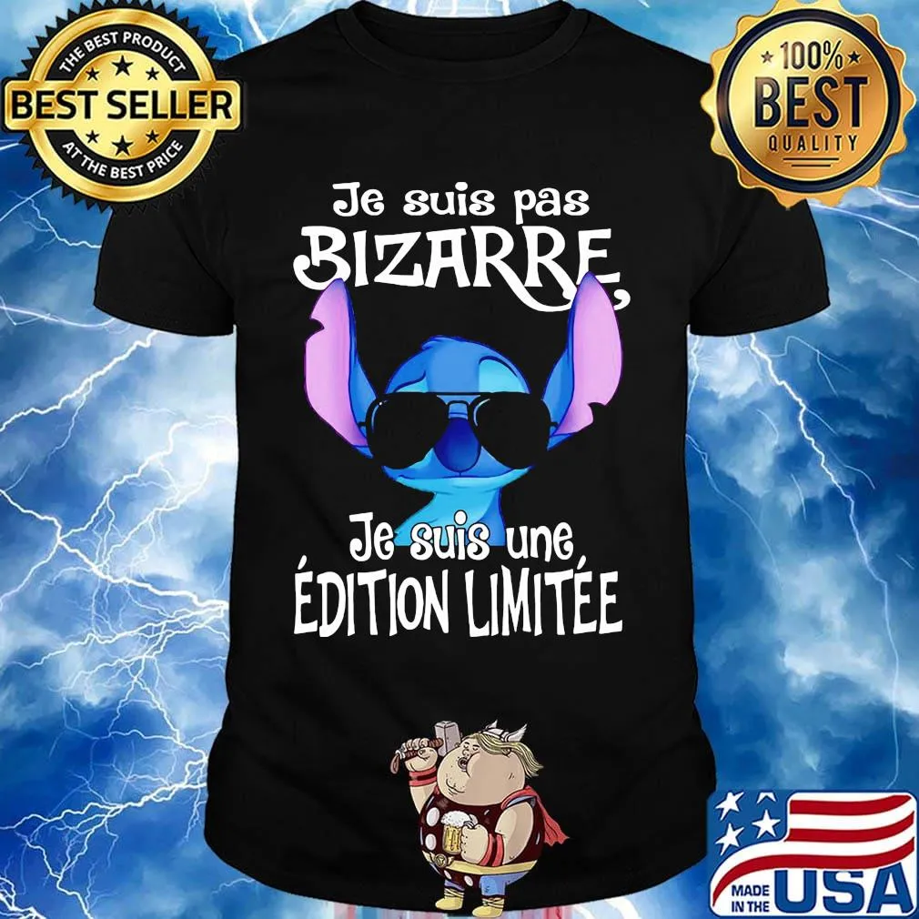 Disney stitch je suis pas bizarre je suis une edition limitee shirt