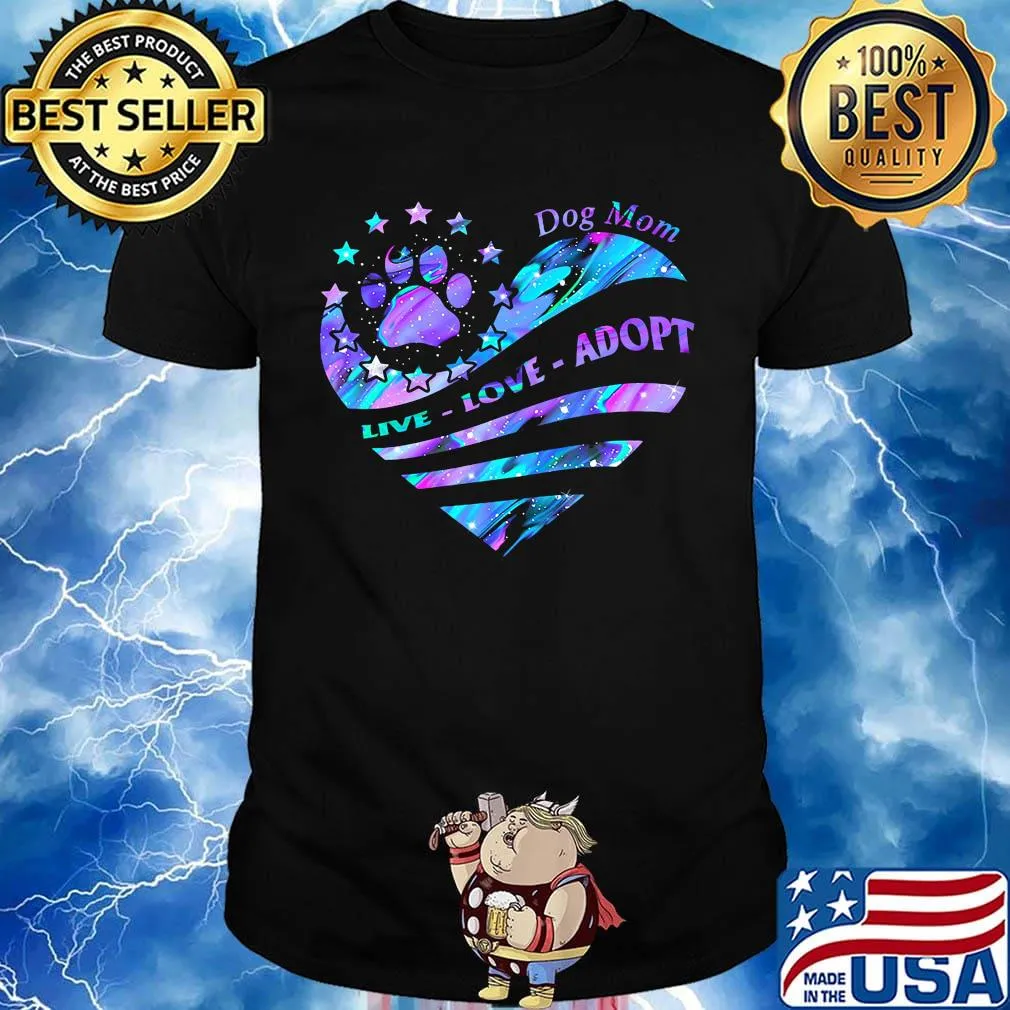 Dog mom live love adopt footpirnt star heart shirt