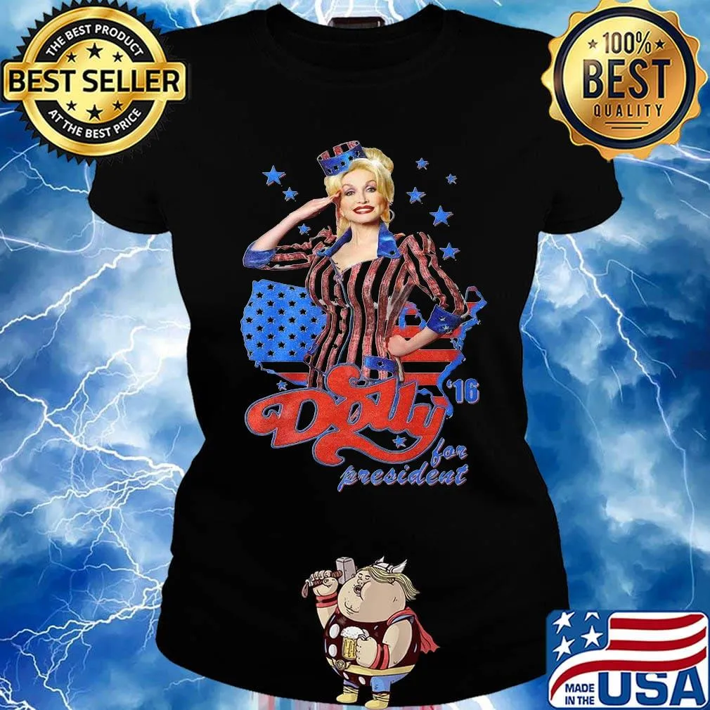 Dolly parton for president america map 4th of july independence day s Ladies tee