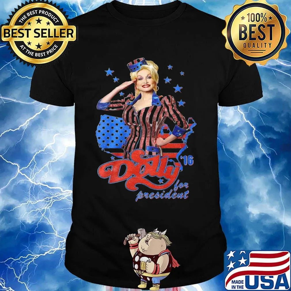 Dolly parton for president america map 4th of july independence day shirt
