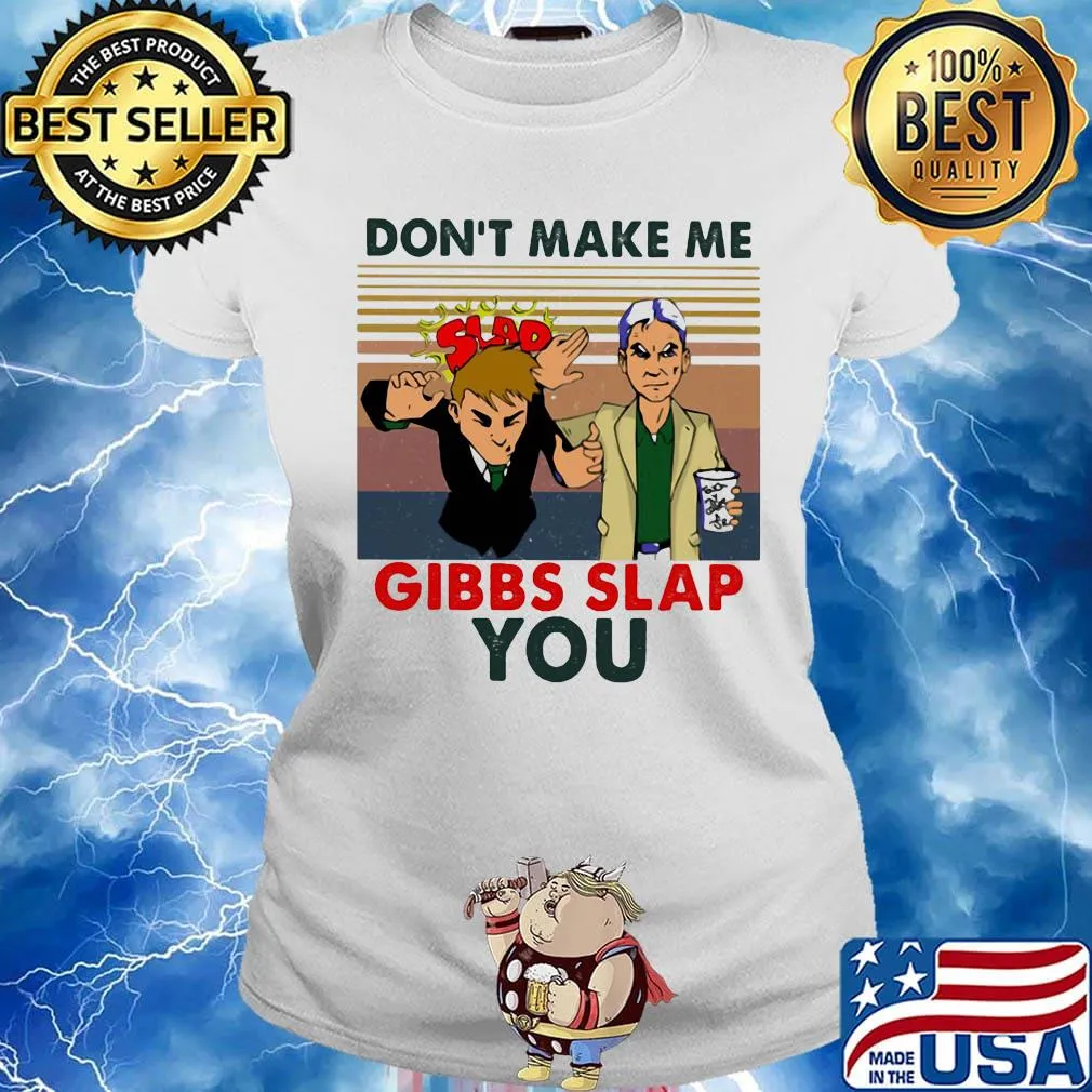 Don't make me gibbs slap you vintage retro s Ladies tee