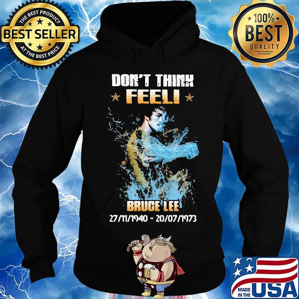 Don't think feel bruce lee 1940 1973 s Hoodie