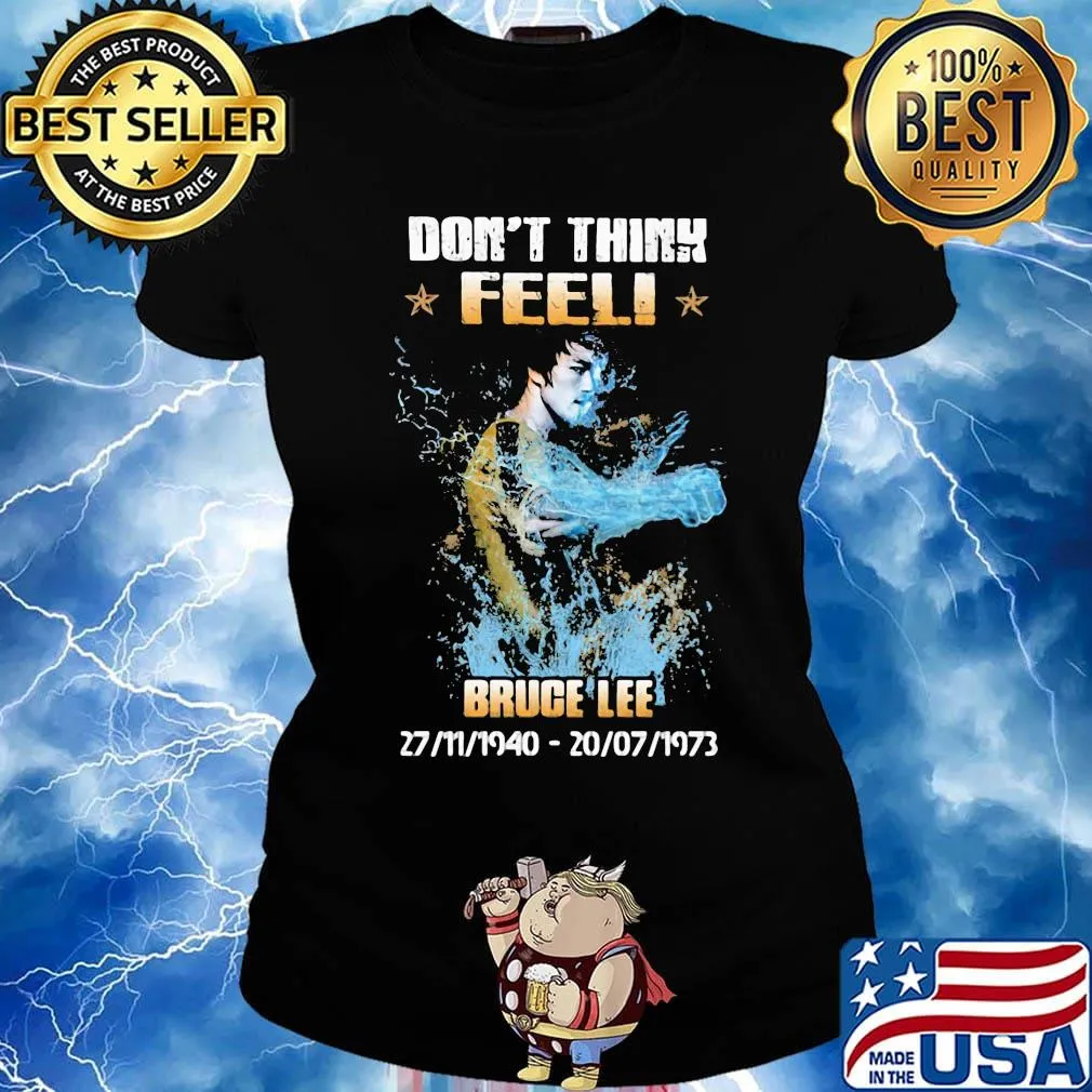 Don't think feel bruce lee 1940 1973 s Ladies tee