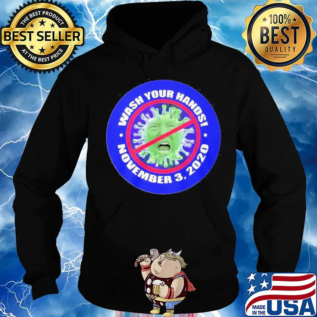 Donald trump wash your hand november 3 2020 covid-19 s Hoodie
