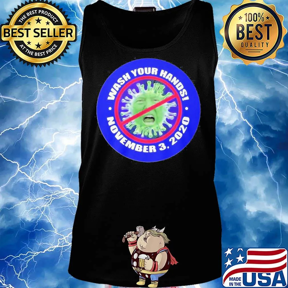 Donald trump wash your hand november 3 2020 covid-19 s Tank top