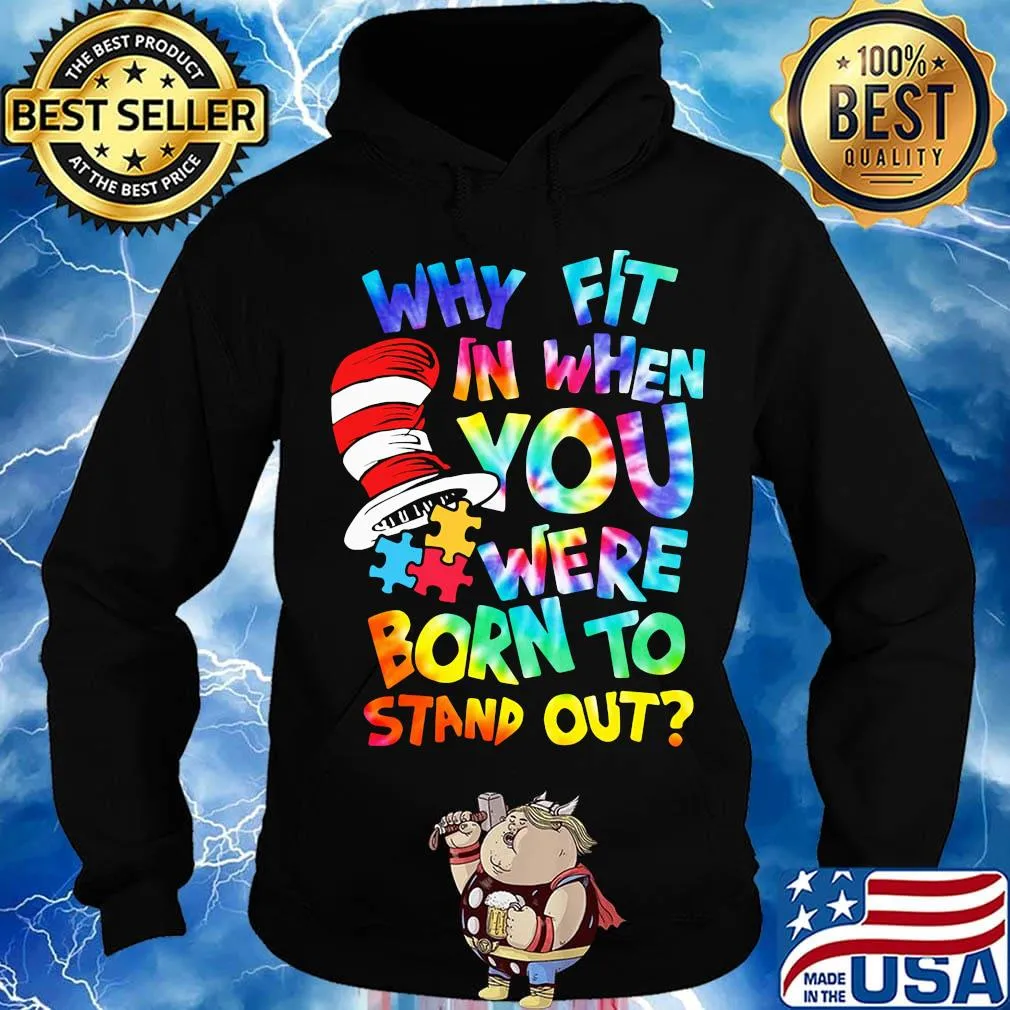 Dr seuss why fit in when you were born to stand out autism s Hoodie