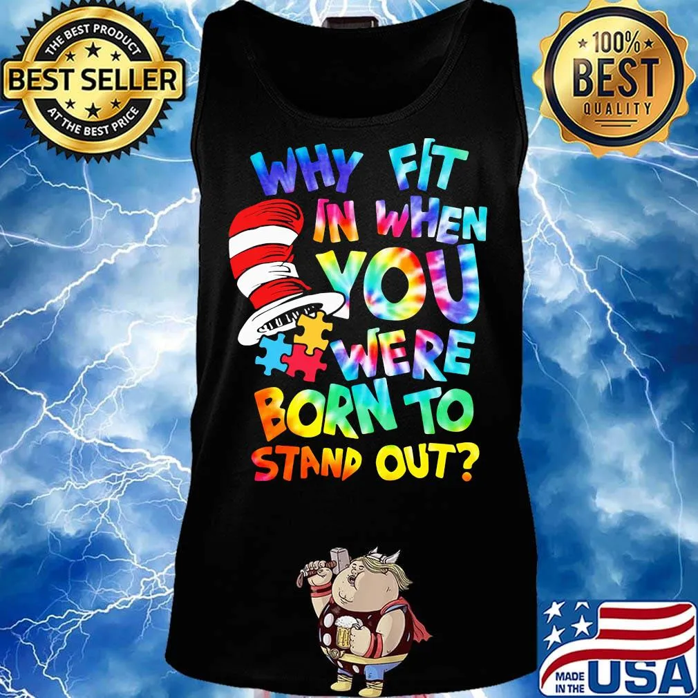 Dr seuss why fit in when you were born to stand out autism s Tank top