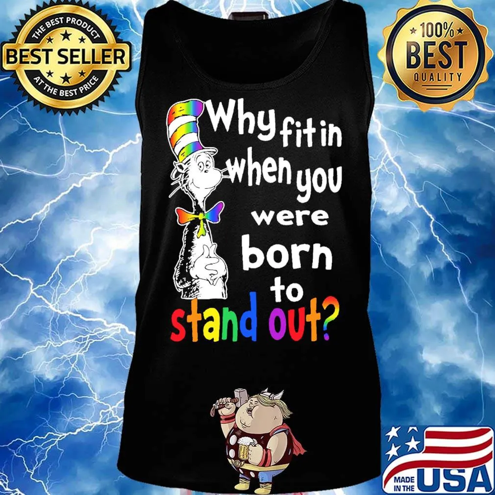 Dr.Seuss why fitin when you were born to stand out LGBT s Tank top