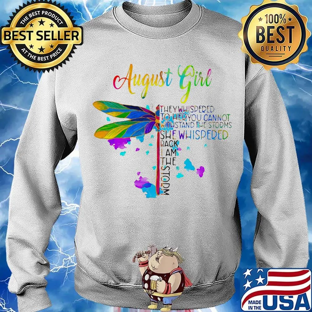 Dragonfly august girl they whispered to her you cannot withstand the storms she whispered back i am the storm s Sweater