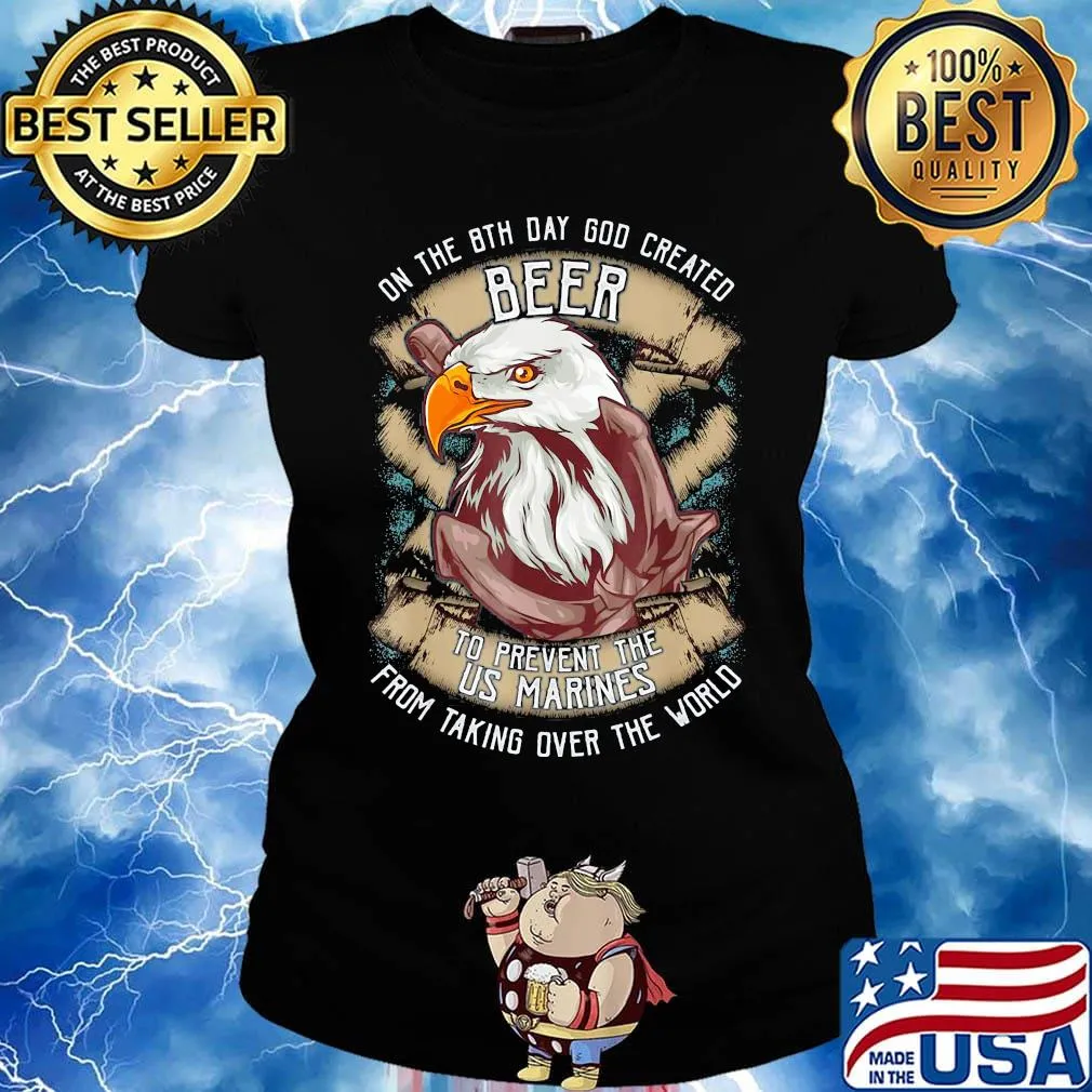 Eagle on the 8th day god created beer to prevent the us marines from taking over the world s Ladies tee