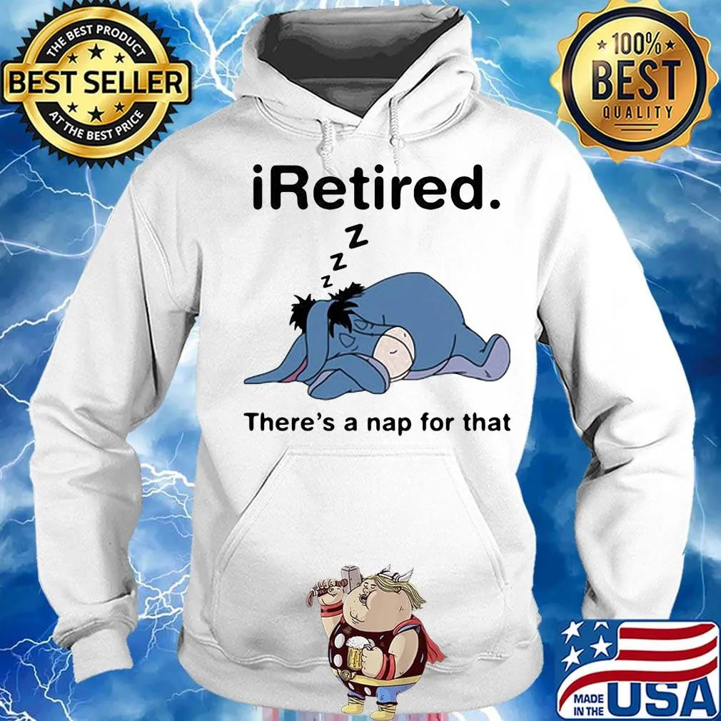 Eeyore donkey i retired there's a nap for that s Hoodie
