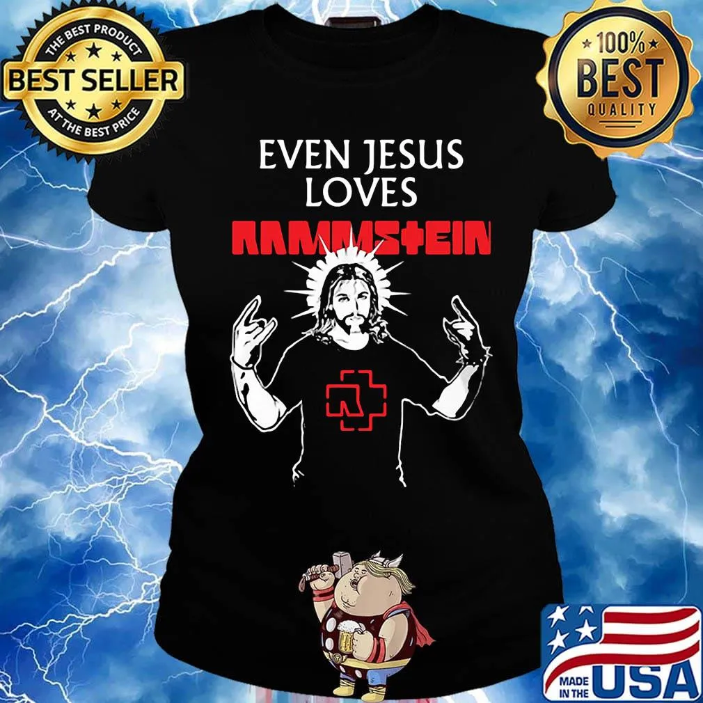 Even jesus loves rammstein band s Ladies tee