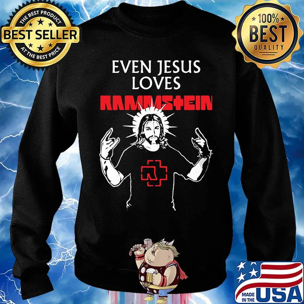 Even jesus loves rammstein band s Sweater