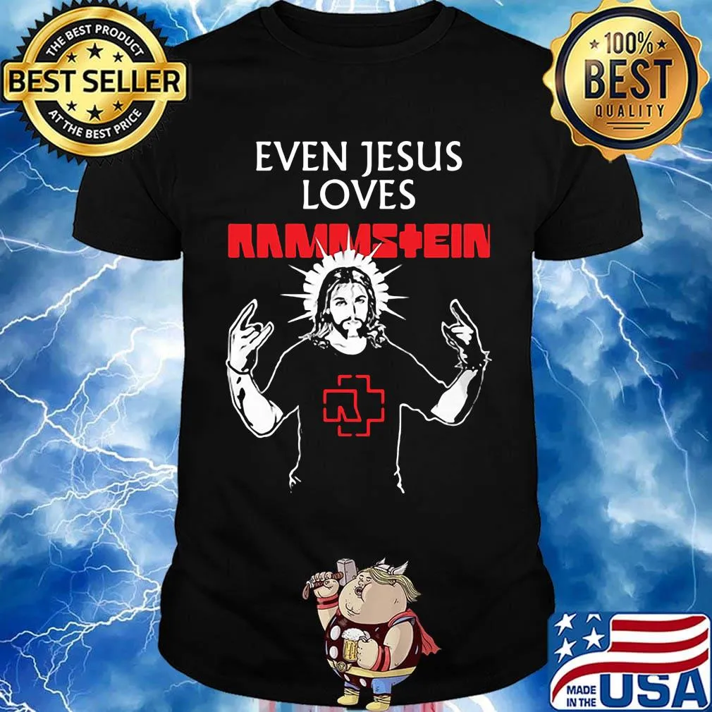 Even jesus loves rammstein band shirt