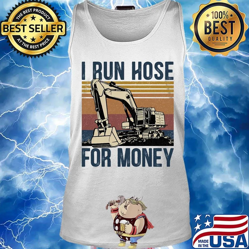 Excavator i run hose for money vintage retro s Tank top