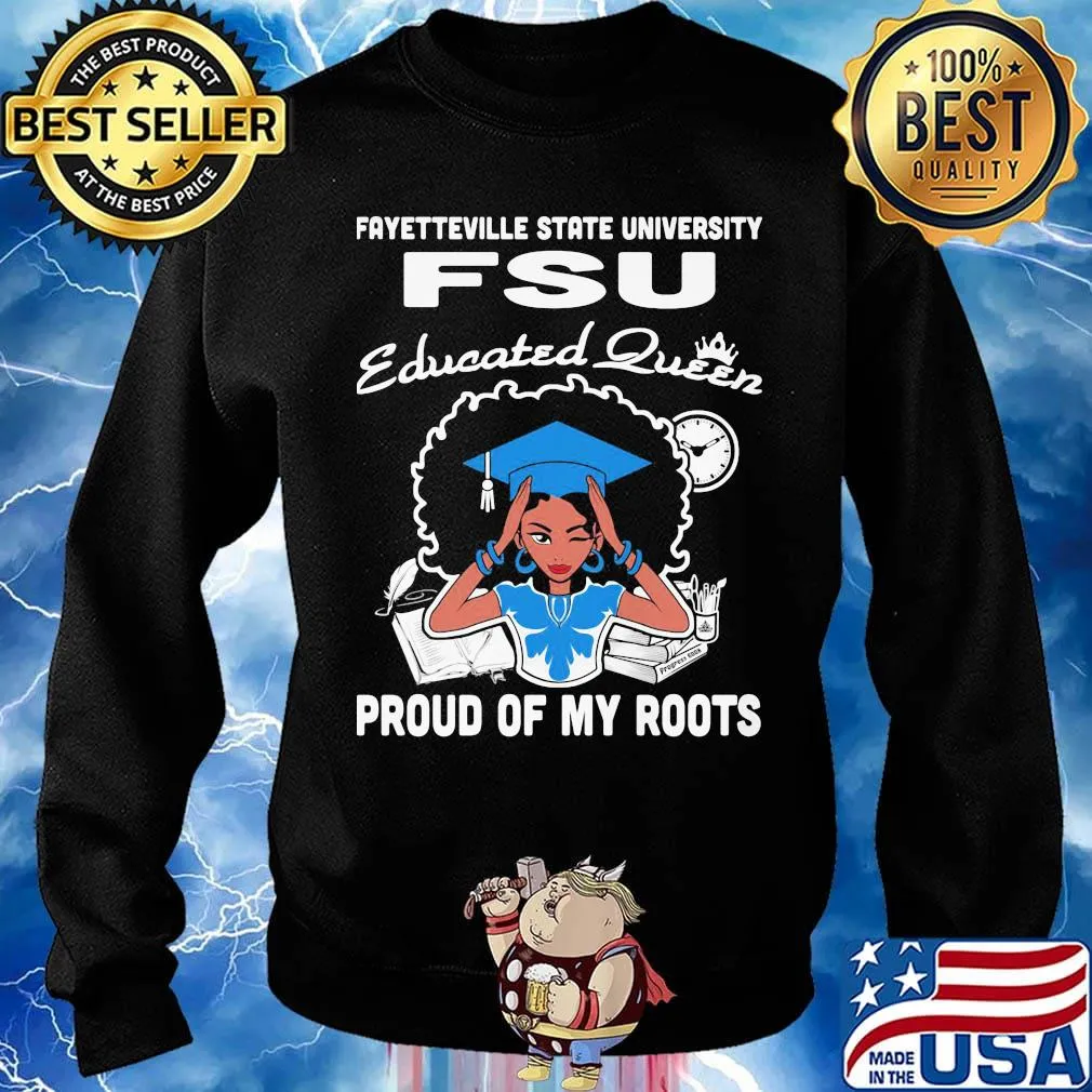 Fayetteville state university fsu educated queen proud of my roots s Sweater