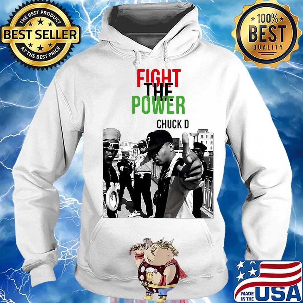 Fight the Power chuck D s Hoodie