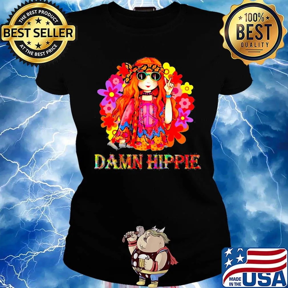 Girl flowers damn hippie s Ladies tee