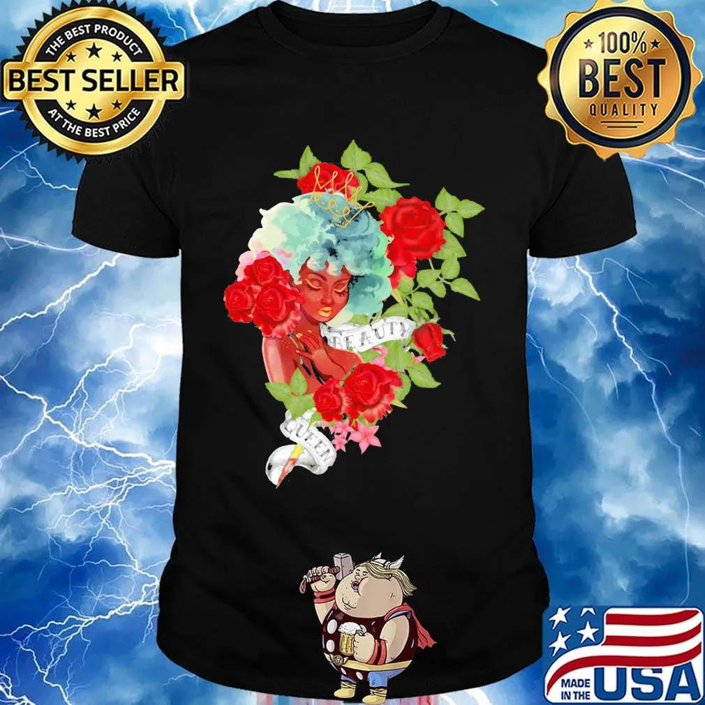 Girl roses beauty queen shirt