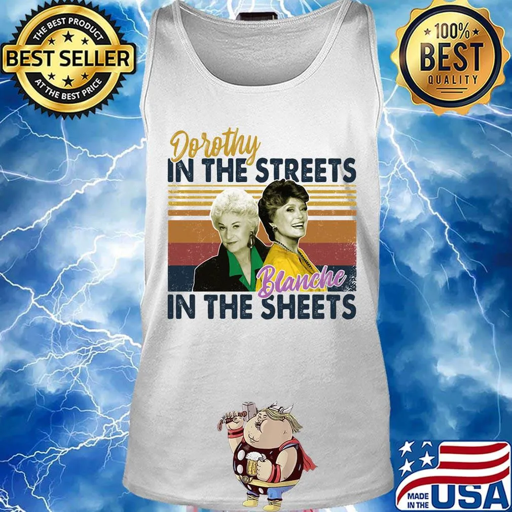 Golden girls dorothy in the streets blanche in the sheets vintage retro s Tank top