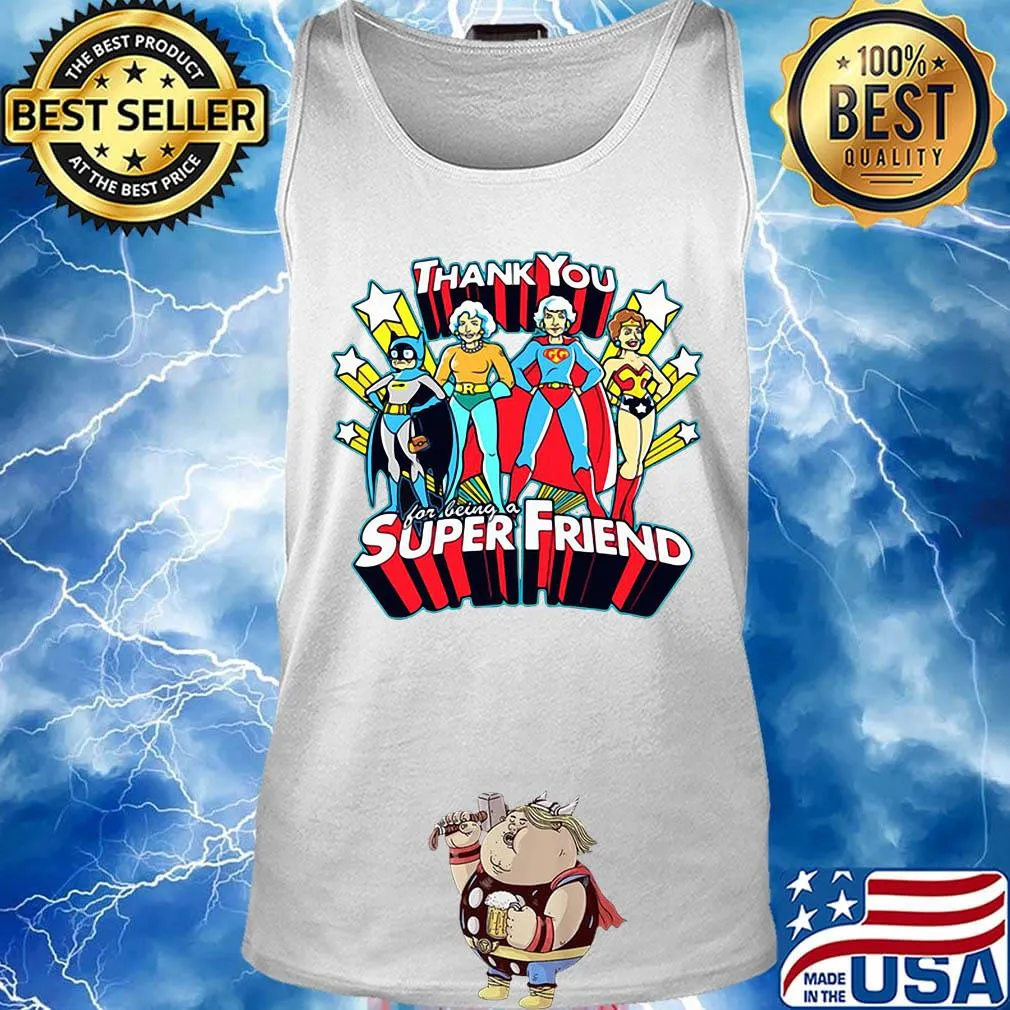 Golden girls thank you for being a super friend s Tank top