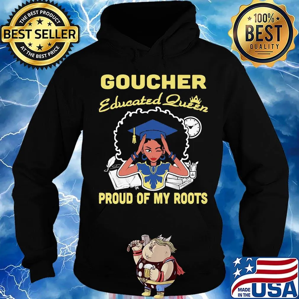 Goucher educated queen proud of my roots s Hoodie