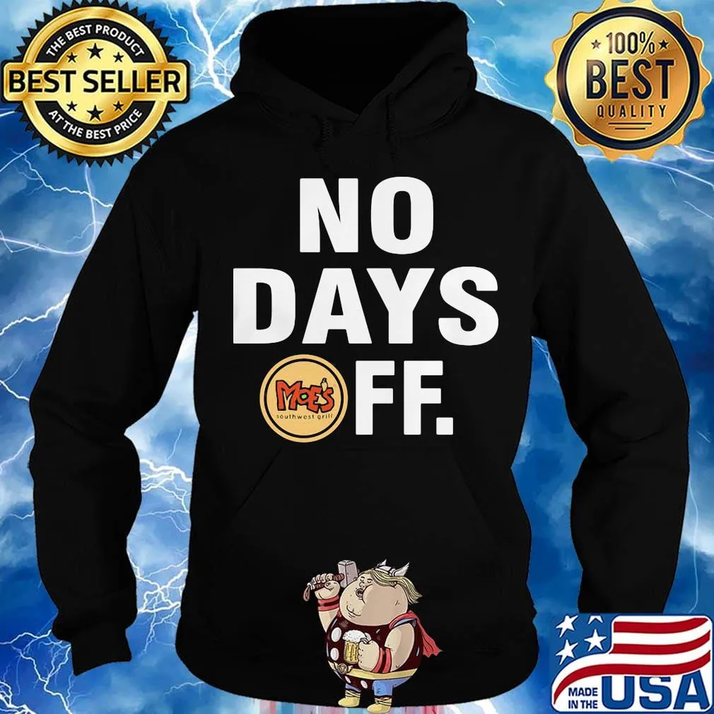 Grill moes southwest grill logo no days off s Hoodie