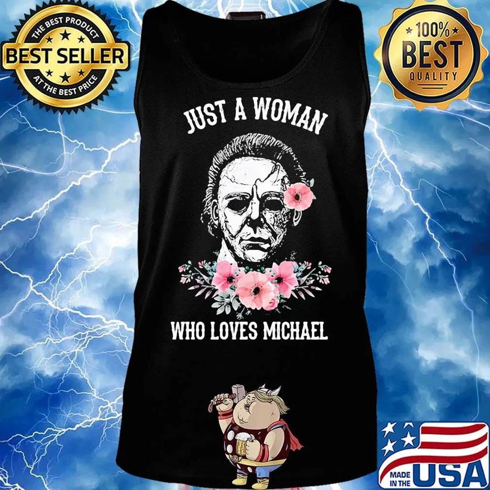 Halloween michael myers just a woman who loves michael flowers s Tank top