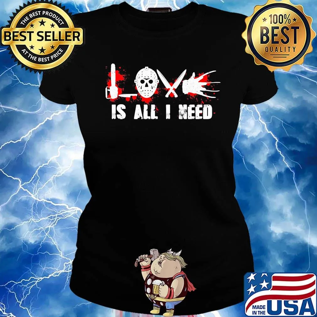 Halloween michael myers love is all i need bloods s Ladies tee