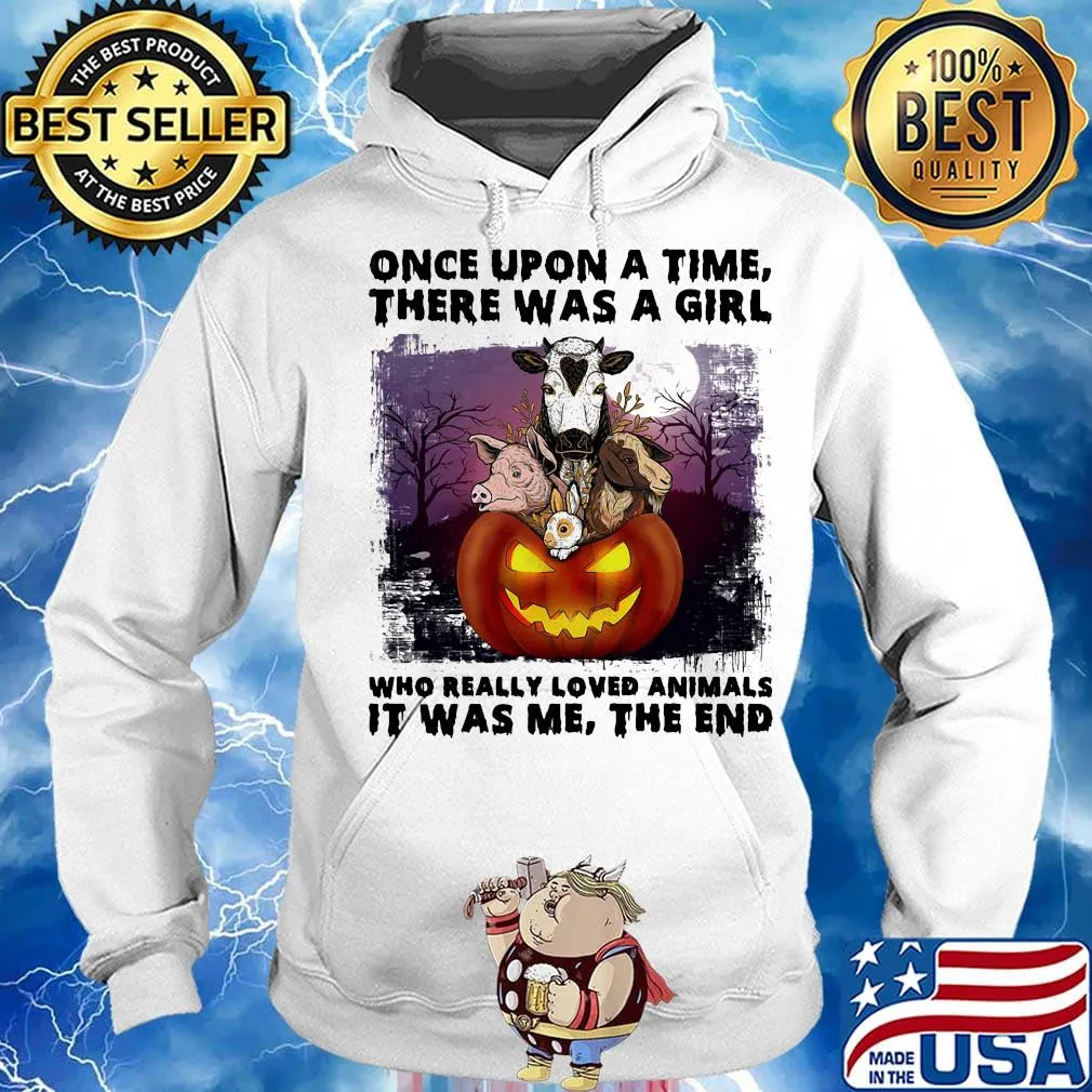 Halloween once upon a time there was girl who really loved animals it was me the end s Hoodie