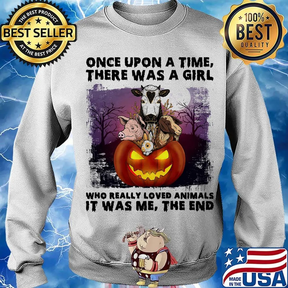 Halloween once upon a time there was girl who really loved animals it was me the end s Sweater