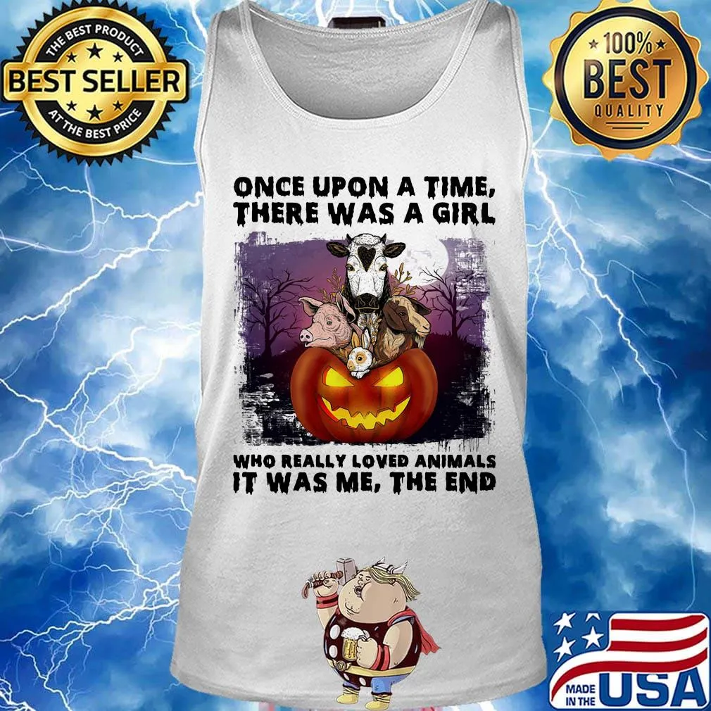 Halloween once upon a time there was girl who really loved animals it was me the end s Tank top