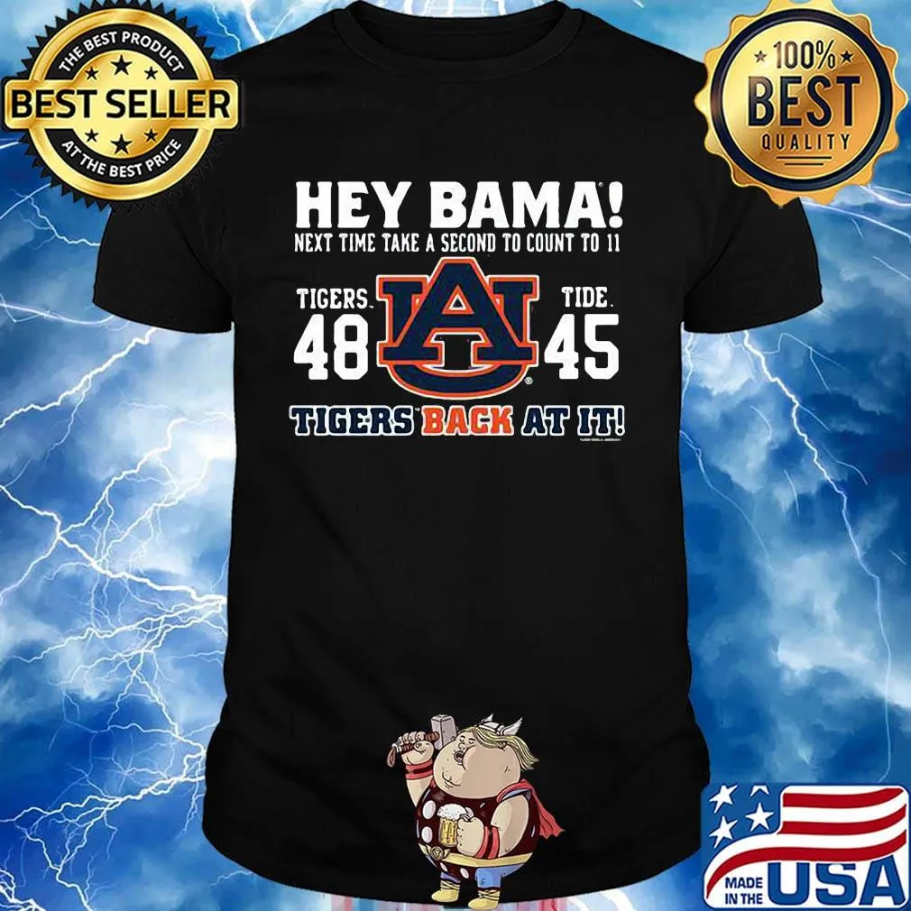 Hey bama next time take a second to count to it tigers back at it shirt