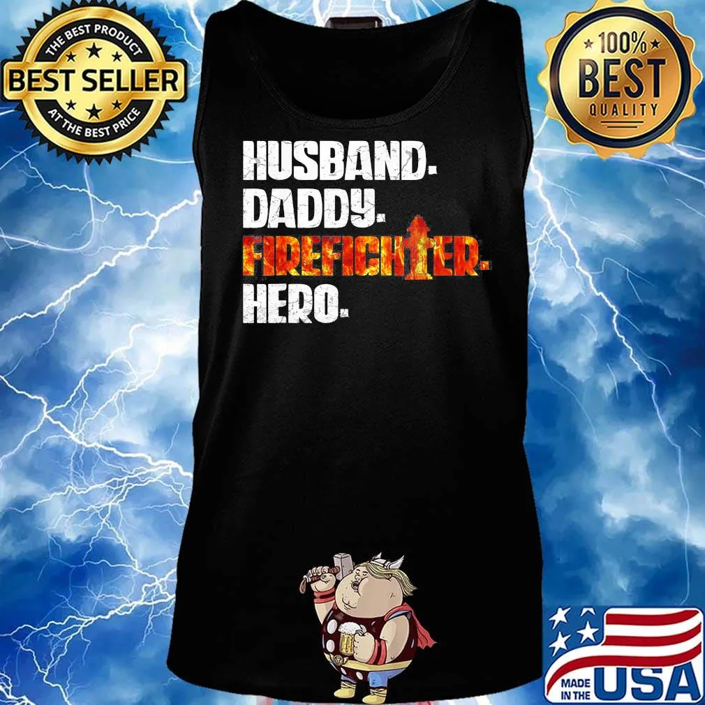 Husband daddy firefighter hero s Tank top