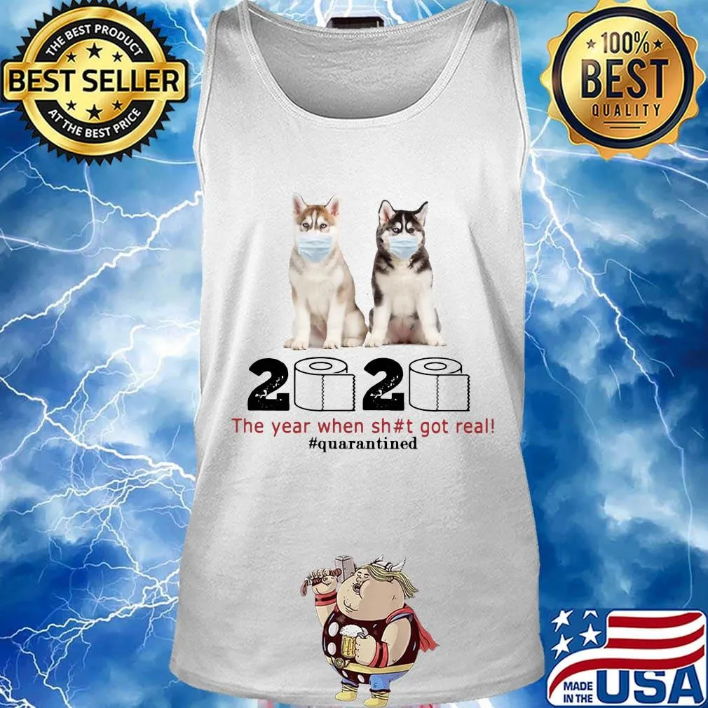 Husky Sibir mask 2020 toilet paper the year when shit got real quarantined s Tank top