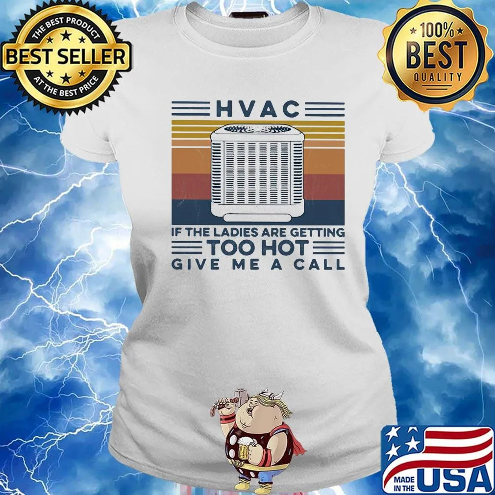 HVAC if the ladies are getting too hot give me a call vintage retro s Ladies tee