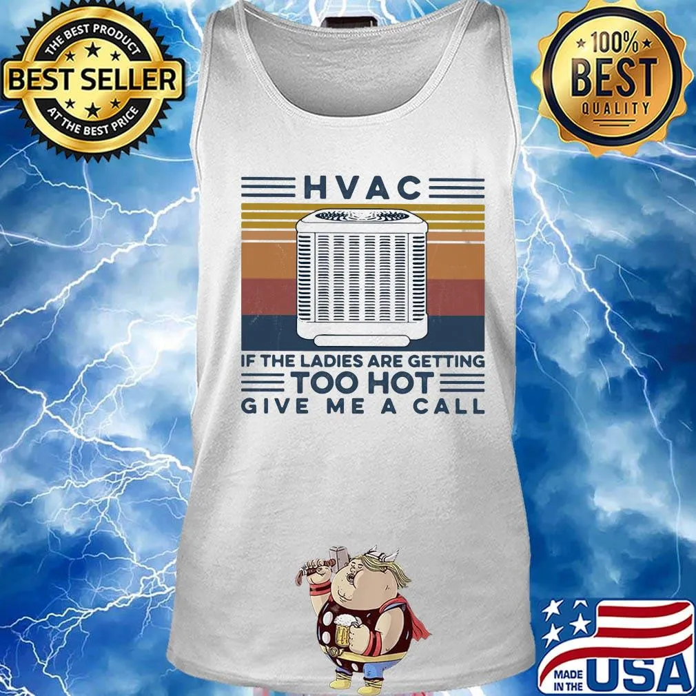 HVAC if the ladies are getting too hot give me a call vintage retro s Tank top