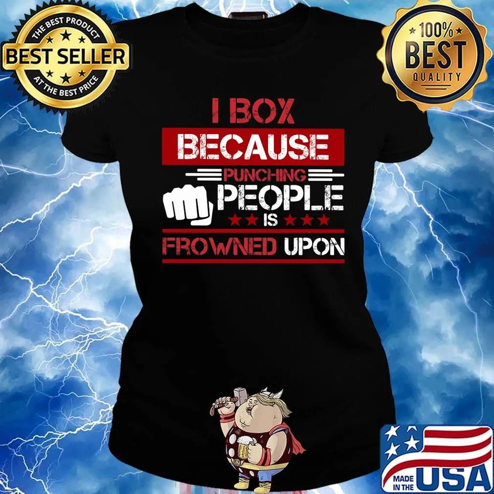 I box because punching people is frowned upon stars s Ladies tee