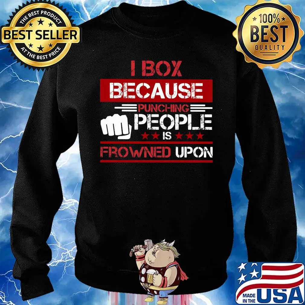 I box because punching people is frowned upon stars s Sweater