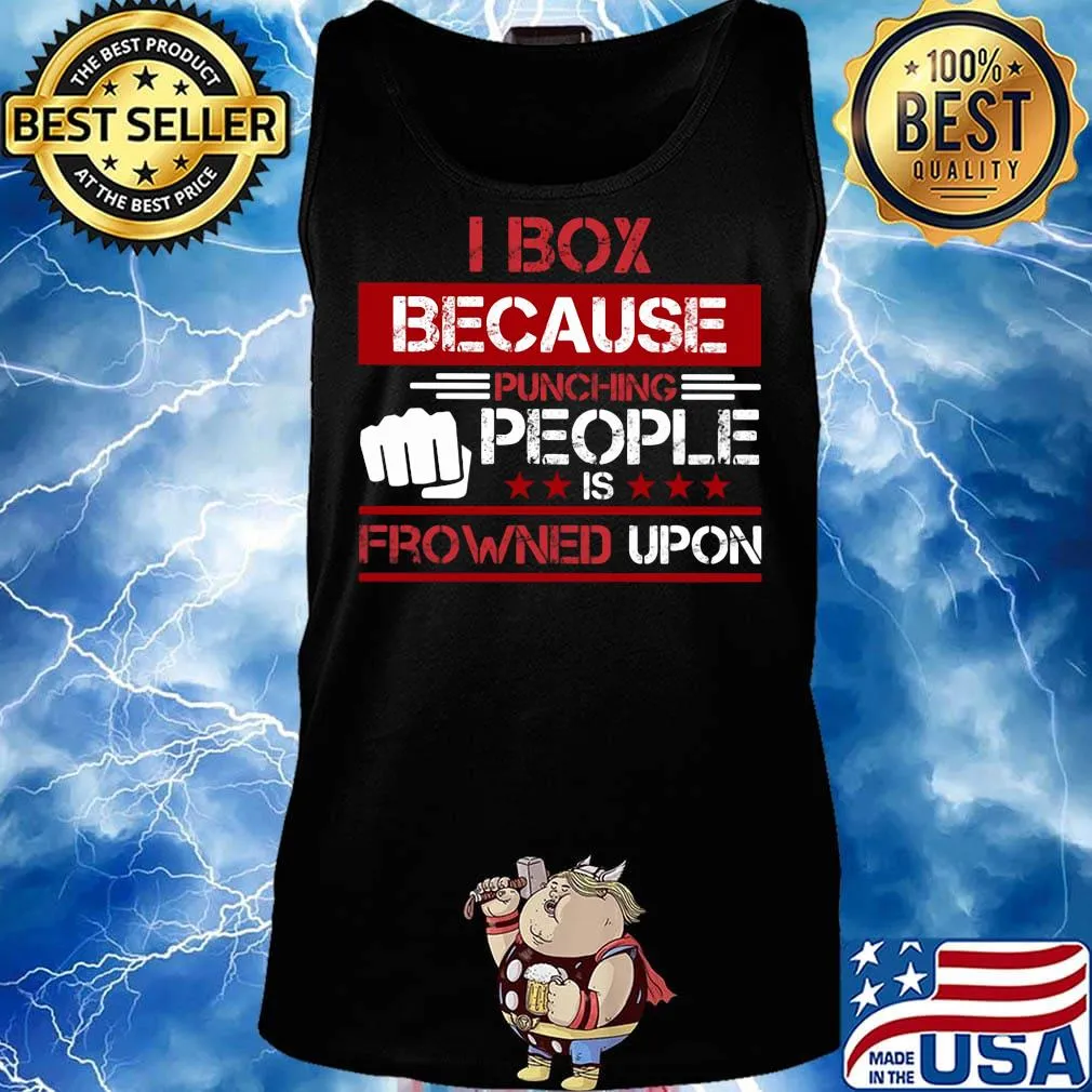 I box because punching people is frowned upon stars s Tank top