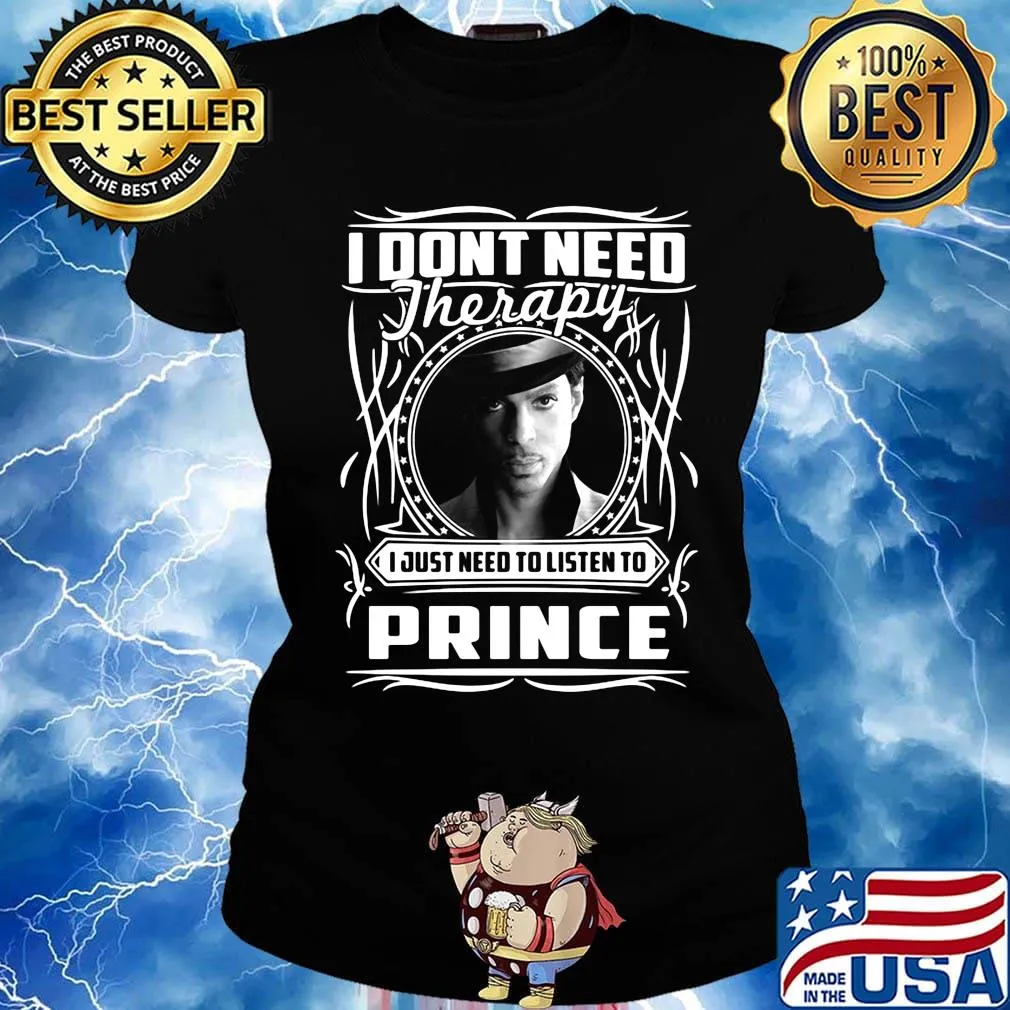 I don't need therapy i just need to listen to prince s Ladies tee