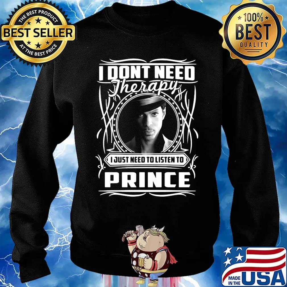 I don't need therapy i just need to listen to prince s Sweater