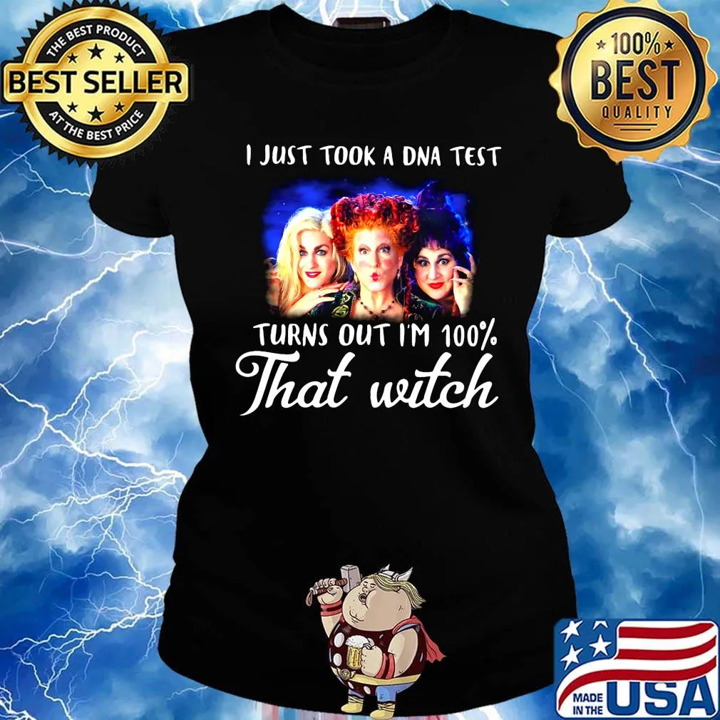 I just took a dna test turns out i'm 100% that witch characters s Ladies tee