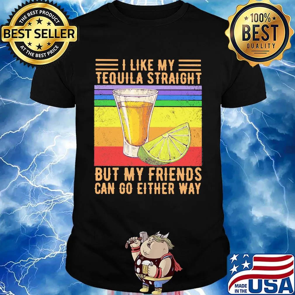 I like my tequila straight but my friends can go either way p vintage retro shirt