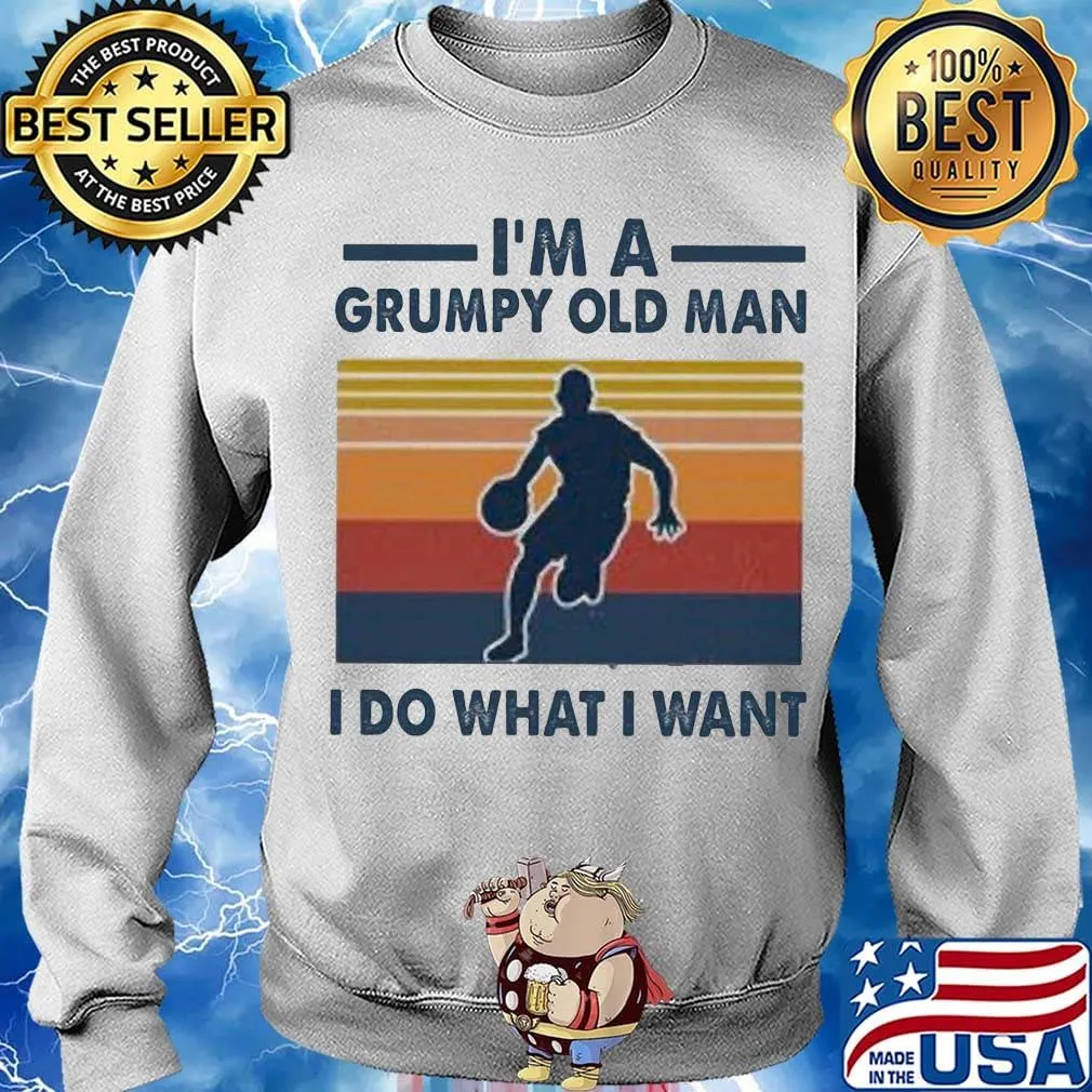 I'm a grumpy old man I do what I want Basket Ball Vintage retro s Sweater