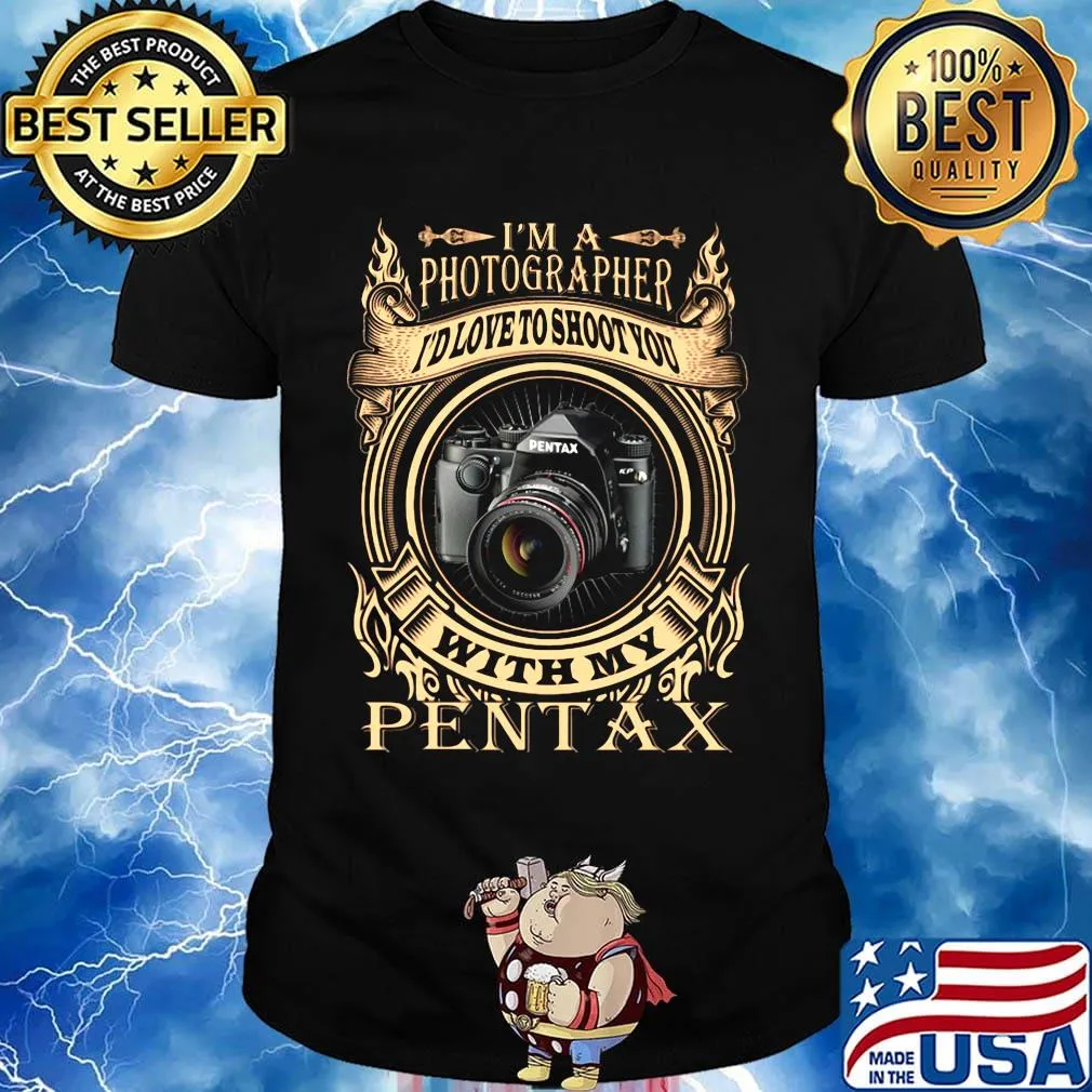 I'm a photographer i'd love to shoot you with my pantax shirt