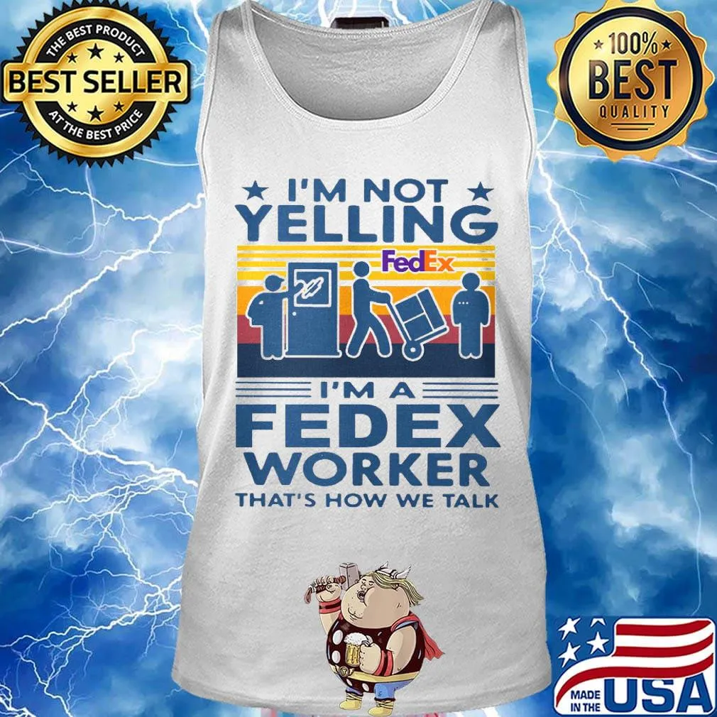 I'm not yelling FedEx I'm a Fedex worker vintage retro s Tank top