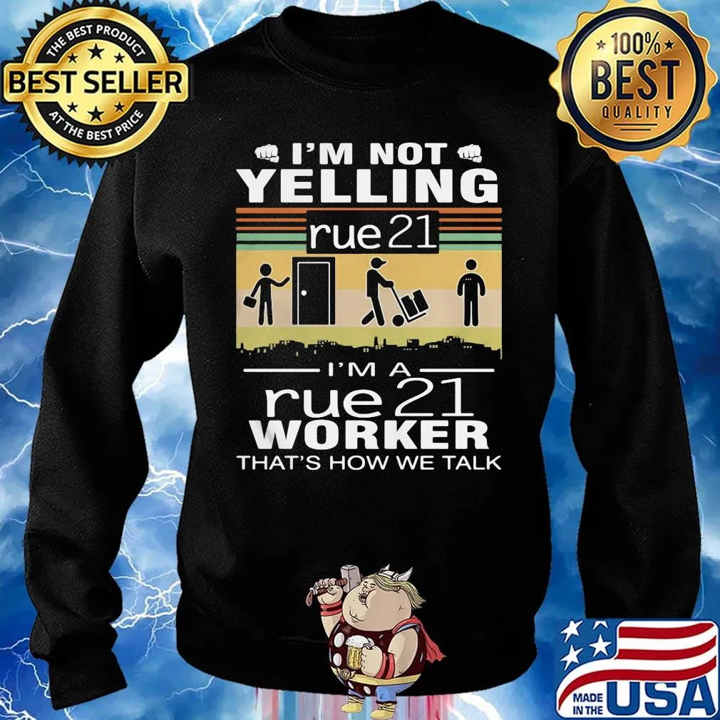 I'm not yelling i'm a rue 21 worker that's how we talk vintage retro s Sweater