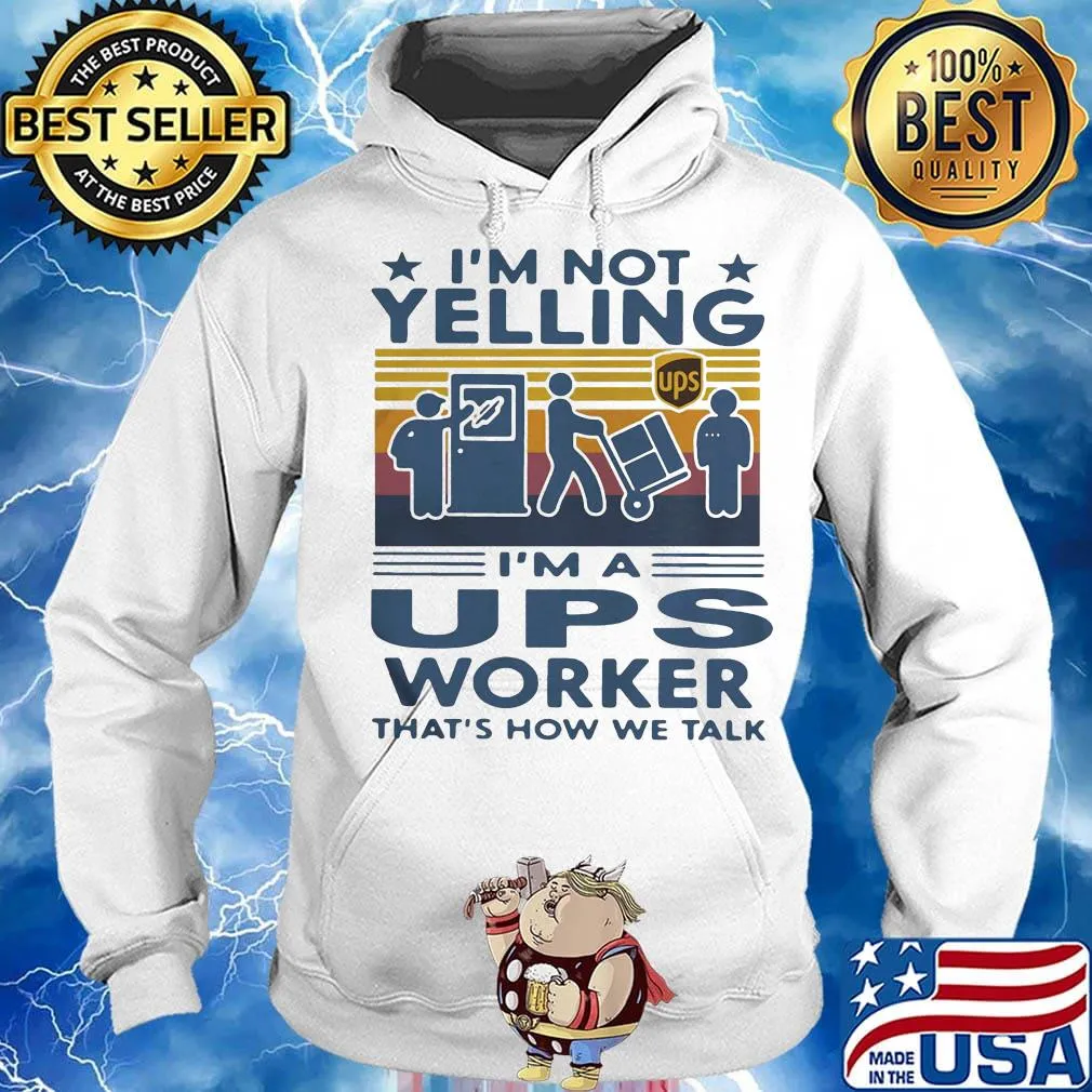 I'm not yelling I'm a Ups worker that's how we talk vintage retro s Hoodie