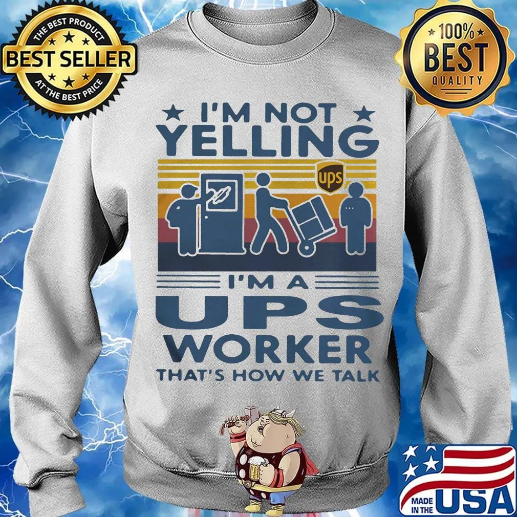 I'm not yelling I'm a Ups worker that's how we talk vintage retro s Sweater